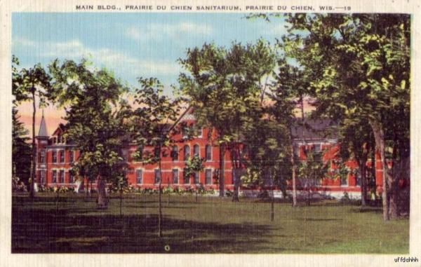 MAIN BLDG. SANITARIUM PRAIRIE DU CHIEN, WI  